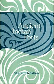 Ancient Indian Ports: with Special Reference to Maharashtra / Hebalkar, Sharad 