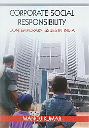 Corporate Social Responsibility: Contemporary Issues in India / Kumar, Manoj 