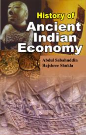 History of Ancient Indian Economy / Sabahuddin, Abdul & Shukla, Rajshree 