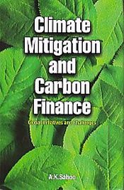 Climate Mitigation and Carbon Finance: Global Initiatives and Challenges / Sahoo, A.K. 