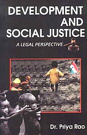 Development and Social Justice: A Legal Perspective / Rao, Priya (Dr.)