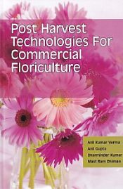 Postharvest Technologies for Commercial Floriculture / Verma, Anil 