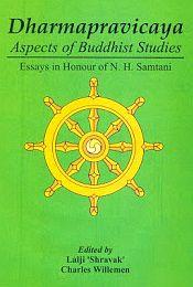 Dharmapravicaya: Aspects of Buddhist Studies: Essays in Honour of N.H. Samtani / 'Shravak', Lalji & Willemen, Charles (Eds.)