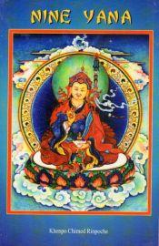 Nine Yana: Teaching on the Nine Vehicles According to the Buddhist Philosophy / Rinpoche, Khenpo Chimed 