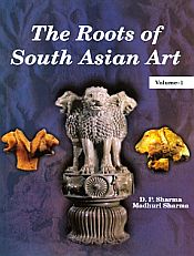 The Roots of South Asian Art; 2 Volumes / Sharma, D.P. & Sharma, Madhuri 