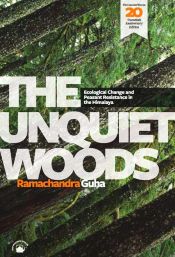 The Unquiet Woods: Ecological Change and Peasant Resistance in the Himalaya / Guha, Ramachandra 