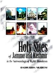 Holy Sites of Jammu and Kashmir in the Surroundings of Mighty Himalayas / Muqeem, Badruddin 