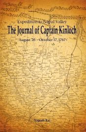 Expedition to Nepal Valley: The Journal of Captain Kinloch August 26 - October 17, 1767 / Raj, Yogesh 