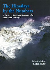 The Himalaya by the Numbers: A Statistical Analysis of Mountaineering in the Nepal Himalaya / Salisbury, Richard & Hawley, Elizabeth 