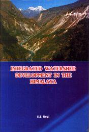 Integrated Watershed Development in the Himalaya / Negi, S.S. 