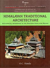 Himalayan Traditional Architecture: With special reference to the Western Himalayan Region / Handa, O.C. (Dr.)