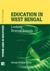 Education in West Bengal: Looking Beyond Schools / Jana, Sebak Kumar 