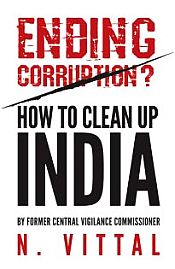 Ending Corruption?: How to Clean Up India / Vittal, N. 
