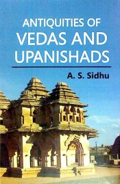 Antiquities of Vedas and Upanishads / Sidhu, A.S. 