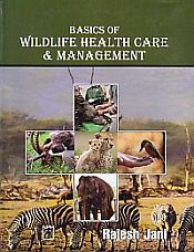 Basics of Wildlife Health Care and Management / Jani, Rajesh 