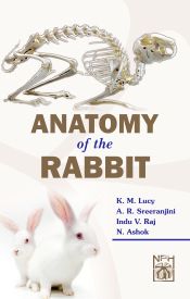 Anatomy of the Rabbit / Lucy, K.M.; Sreeranjini, A.R.; Raj, Indu V. & Ashok, N. 