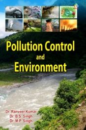 Pollution Control and Environment / Kumar, Ranveer; Singh, B.S. & Singh, M.P. 
