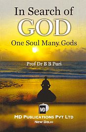 In Search of God: One Soul Many Gods / Puri, B.B. (Prof. & Dr.)