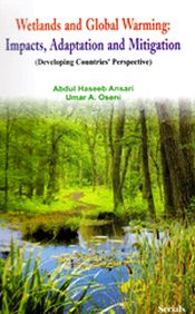 Wetlands and Global Warming: Impacts Adaptation and Mitigation; Developing Countries' Perspective / Ansari, Abdul Haseeb & Oseni, Umar A. 
