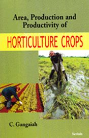 Area, Production and Productivity of Horitculture Crops / Gangaiah, C. 