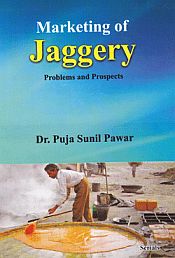Marketing of Jaggery: Problems and Prospects / Pawar, Puja Sunil (Dr.)