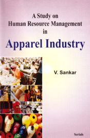 A Study on Human Resource Management in Apparel Industry / Sankar, V. 