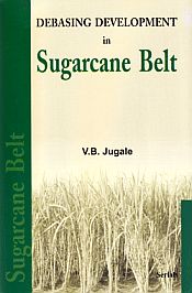 Debasing Development in Sugarcane Belt / Jugale, V.B. 