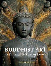Buddhist Art: An Historical and Cultural Journey / Beguin, Gilles 