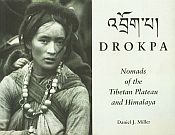 Drokpa: Nomads of the Tibetan Plateau and Himalaya / Miller, Daniel J. 