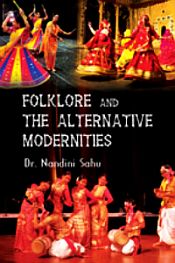 Folklore and the Alternative Modernities; 2 Volumes / Sahu, Nandini (Dr.)