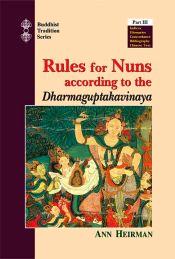 Rules for Nuns According to the Dharmaguptakavinaya: The Discipline in Four Parts; 3 Volumes / Heirman, Ann 