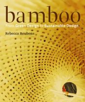 Bamboo: From Green Design to Sustainable Design / Reubens, Rebecca 