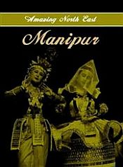 Amazing North East: Manipur / Devi, Aribam Indubala (Ed.)