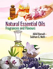 Natural Essential Oils: Fragrances and Flavours / Baruah, A. 