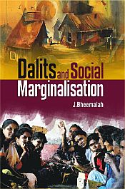 Dalits and Social Marginalisation / Bheemaiah, J. 