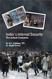 India's Internal Security: The Actual Concerns / Asthana, N.C. & Nirmal, A. 