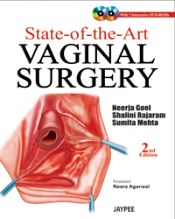 State-of-the-Art Vaginal Surgery (2nd Edition) / Goel, Neerja; Rajaram, Shalini & Mehta, Sumita 