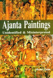 Ajanta Paintings: Unidentified and Misinterpreted / Talim, Meena (Dr.)
