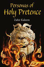 Personas of Holy Pretence / Kaleem, Zahir 