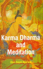 Karma, Dharma and Meditation / Aggarwal, Devi Dayal 