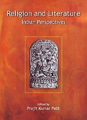 Religion and Literature: Indian Perspectives / Palit, Projit Kumar (Ed.)