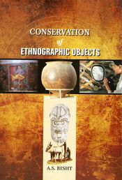 Conservation of Ethnographic Objects / Bhist, A.S. 