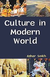 Culture in the Modern World / Seikh, Azhar 