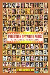 Evolution of Telugu Films: A Historical Perspectives / Rao, D.L. Narasimha 