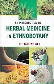 An Introduction to Herbal Medicine in Ethnobotany / Ali, Rahat 
