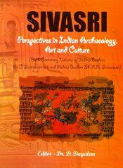 Sivasri: Perspectives in Indian Archaeology, Art and Culture (Birth Centenary Volume of Padma Bushan Dr. C. Sivaramamurti and Padma Bushan Sh. K.R. Srinivasan) / Dayalan, D. (Dr.) (Ed.)