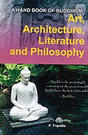 A Handbook of Buddhism: Art Architecture, Literature and Philosophy / Tripathi, P. 