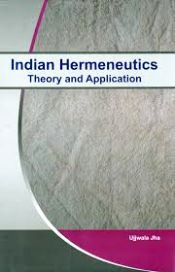 Indian Hermeneutics: Theory and Application / Jha, Ujjwala 