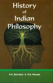 History of Indian Philosophy / Belvalkar, S.K. & Ranade, R.D. 