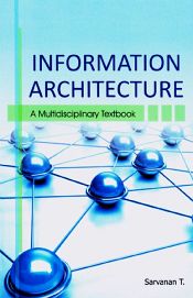 Information Architecture: A Multidisciplinary Textbook / Sarvanan, T. 